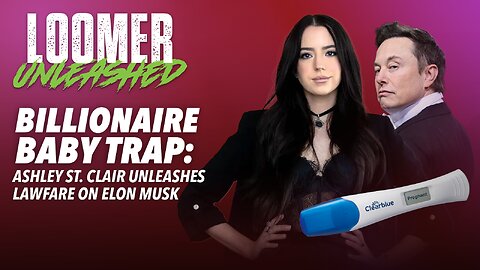 EP104: BILLIONAIRE BABY TRAP: Ashley St. Clair Unleashes Lawfare On Elon Musk