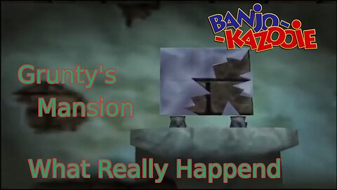 (MAd MonsTer MansIon) Real Story (BANJO KAZOOIE)