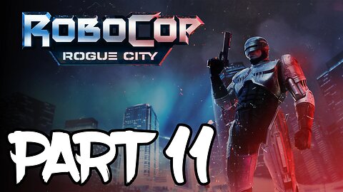 Robocop: Rogue City Walkthrough Gameplay Part 11