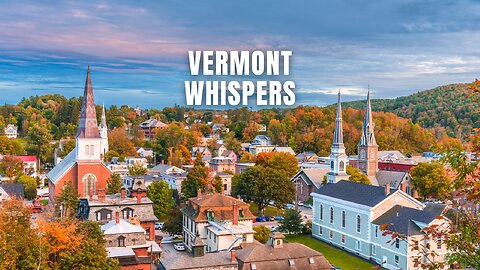 Vermont Whispers #VermontSong, #GreenMountainState, #TravelVermont,