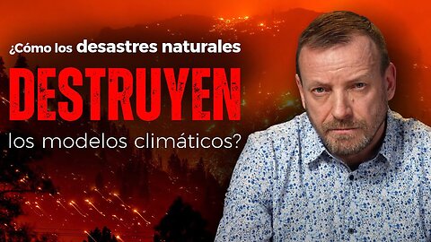 ¿Cómo destruyen los desastres naturales los modelos climáticos? | 8