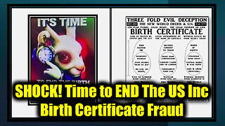 SHOCK! Time To End The United States Inc Birth Certificate Fraud