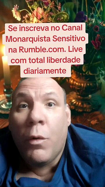 Se inscreva no Canal Monarquista Sensitivo na Rumble.com. Live com total liberdade diariamente