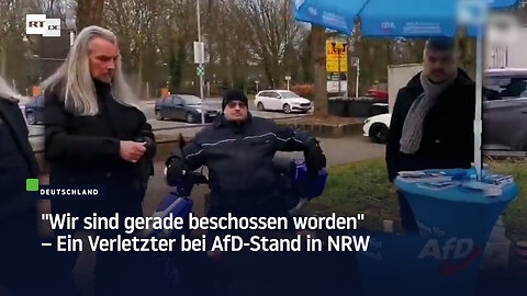 "Wir sind gerade beschossen worden" – Ein Verletzter bei AfD-Stand in NRW