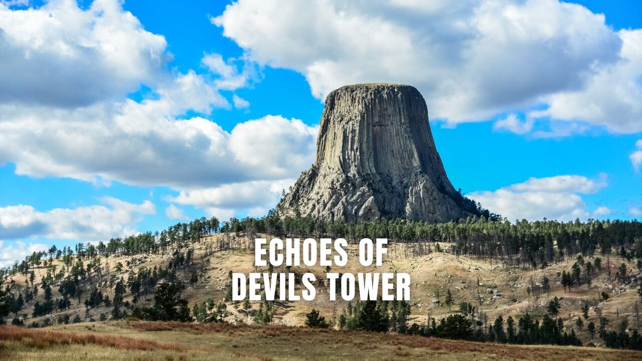 Echoes of the Tower #DevilsTower