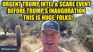 Michael Jaco: Urgent Trump Intel & Scare Event Before Trump's Inauguration - This Is Huge, Folks!