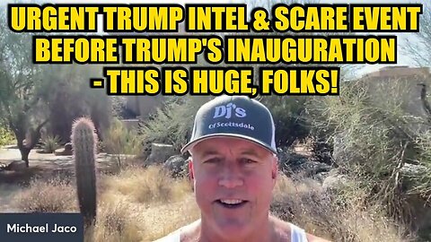 Michael Jaco: Urgent Trump Intel & Scare Event Before Trump's Inauguration - This Is Huge, Folks!