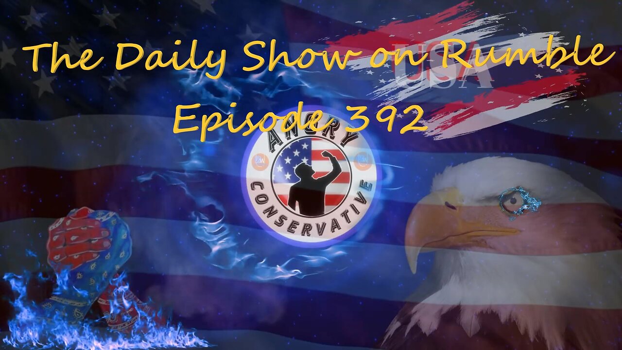 The Daily Show with the Angry Conservative - Episode 392