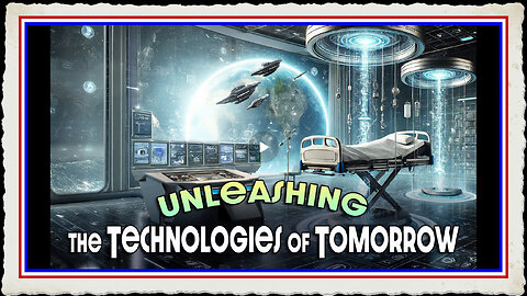 Unleashing the Technologies of Tomorrow