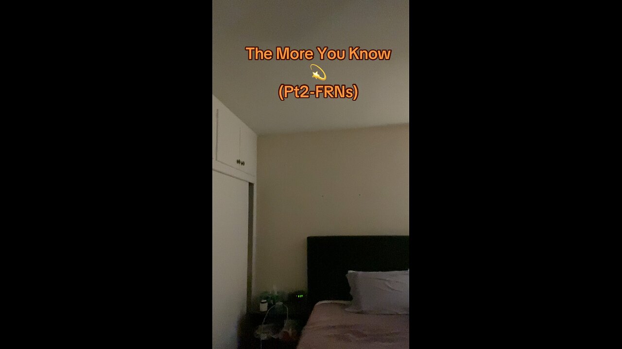 The More You Know series… PT 2: FRNs