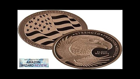 1 oz .999 Pure Copper Round/Challenge Coin (Eagle Strength-Freedom-Pride) Review