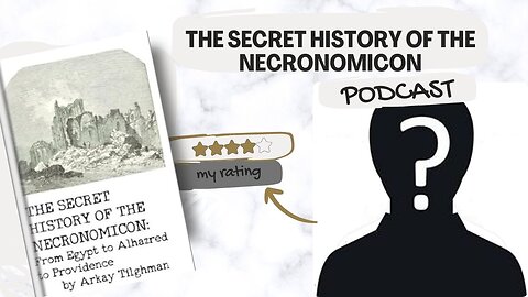 Podcast about Arkay Tilghman book The Secret History of Necronomicon