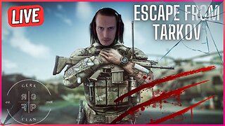 LIVE: Questing and PvP Domination - Escape From Tarkov - Gerk Clan