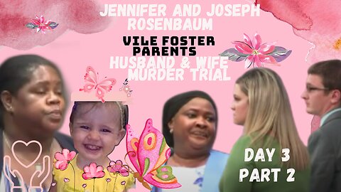 **VILE FOSTER PARENTS** Murder Trial Day 3 Pt.2 Justice for 2yr Old Laila Marie