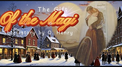 The Gift of the Wise Men also known as the Gift of the Magi By O. Henry