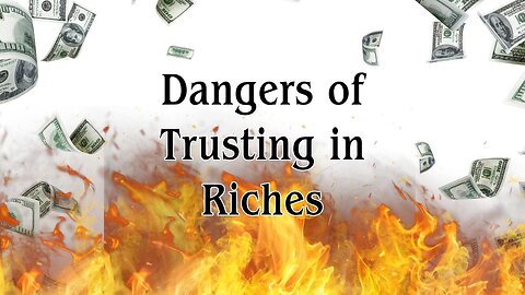 Dangers of Trusting in Riches - Pastor Dillon Awes | Anchor Baptist Church