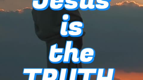 Is Jesus REALLY the TRUTH?