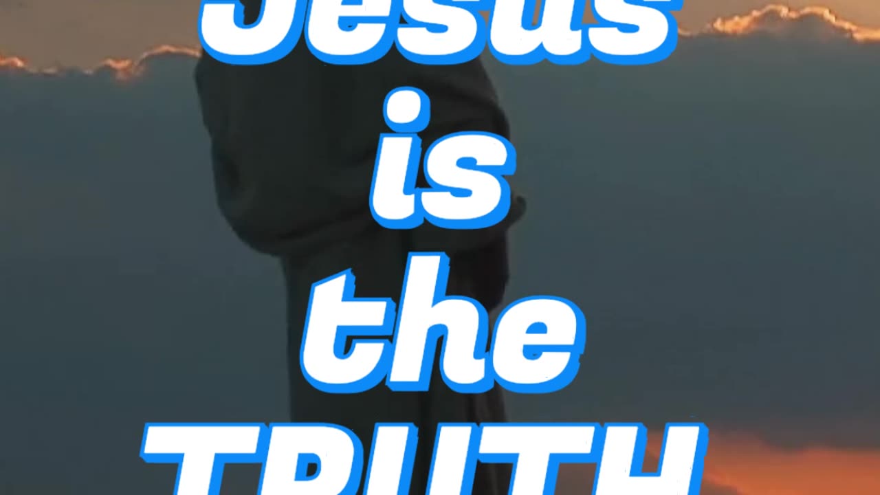 Is Jesus REALLY the TRUTH?