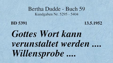 BD 5391 - GOTTES WORT KANN VERUNSTALTET WERDEN .... WILLENSPROBE ....