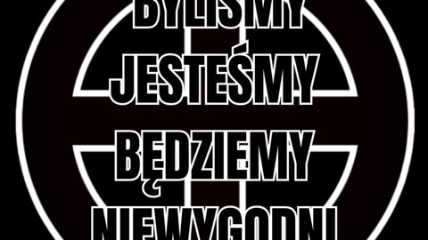 Byliśmy, Jesteśmy, Będziemy Niewygodni