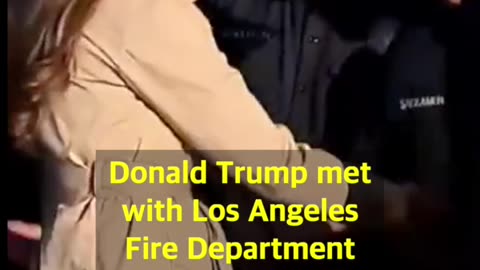 Donald Trump met with Los Angeles Fire Department personnel.