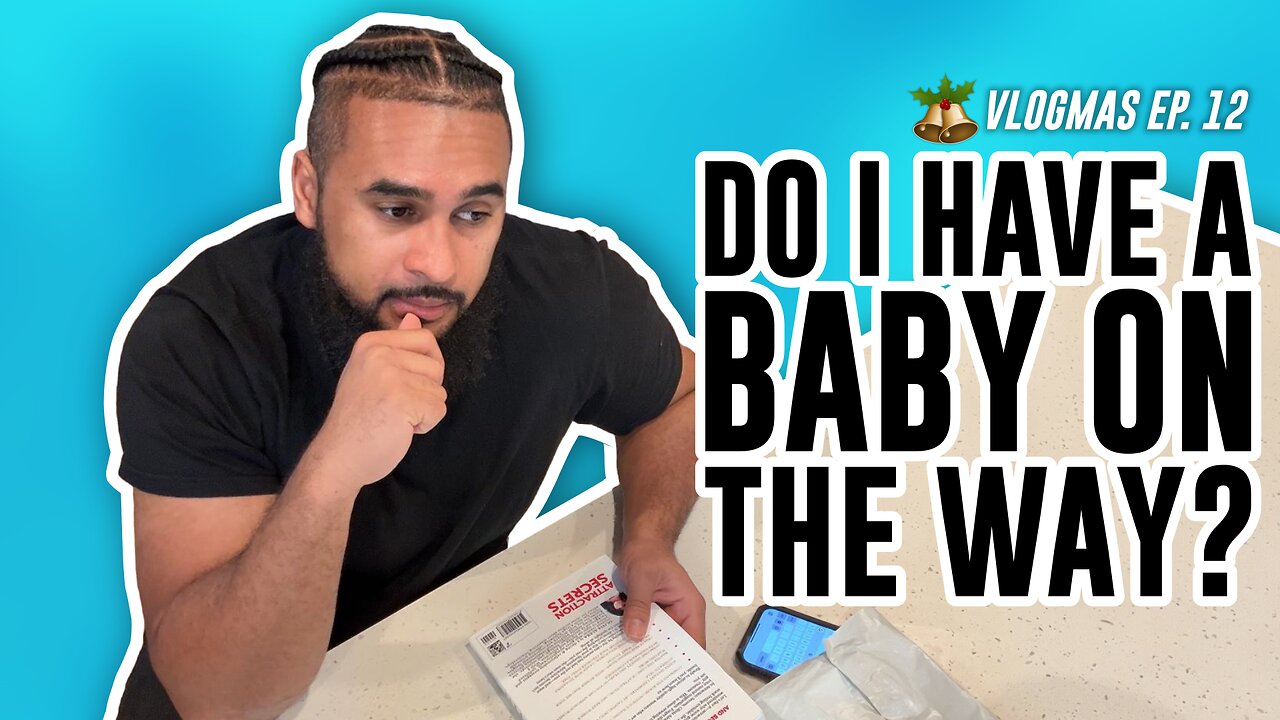 DO I HAVE A BABY ON THE WAY? | #Vlogmas Ep.12