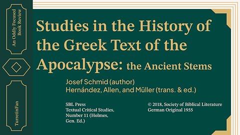 Focused Review of Schmid's "Studies in the History of the Greek Text of the Apocalypse"