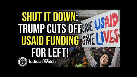 SHUT IT DOWN: Trump Cuts Off USAID Funding for Left!