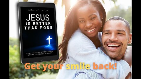 JESUS IS BETTER THAN P*RN: How I Confessed my Addiction to My Wife and Found a New Life