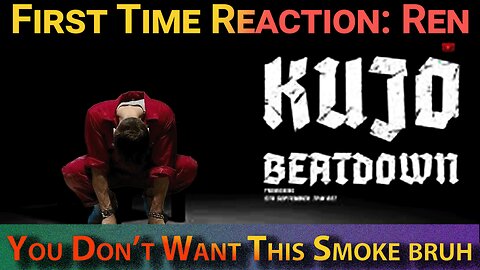 First Time Reaction: Ren - Kujo Beat Down @RenMakesMusic