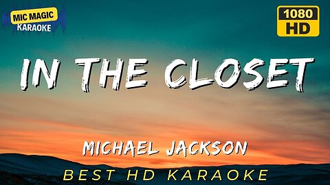 IN THE CLOSET - MICHAEL JACKSON - BEST HD KARAOKE
