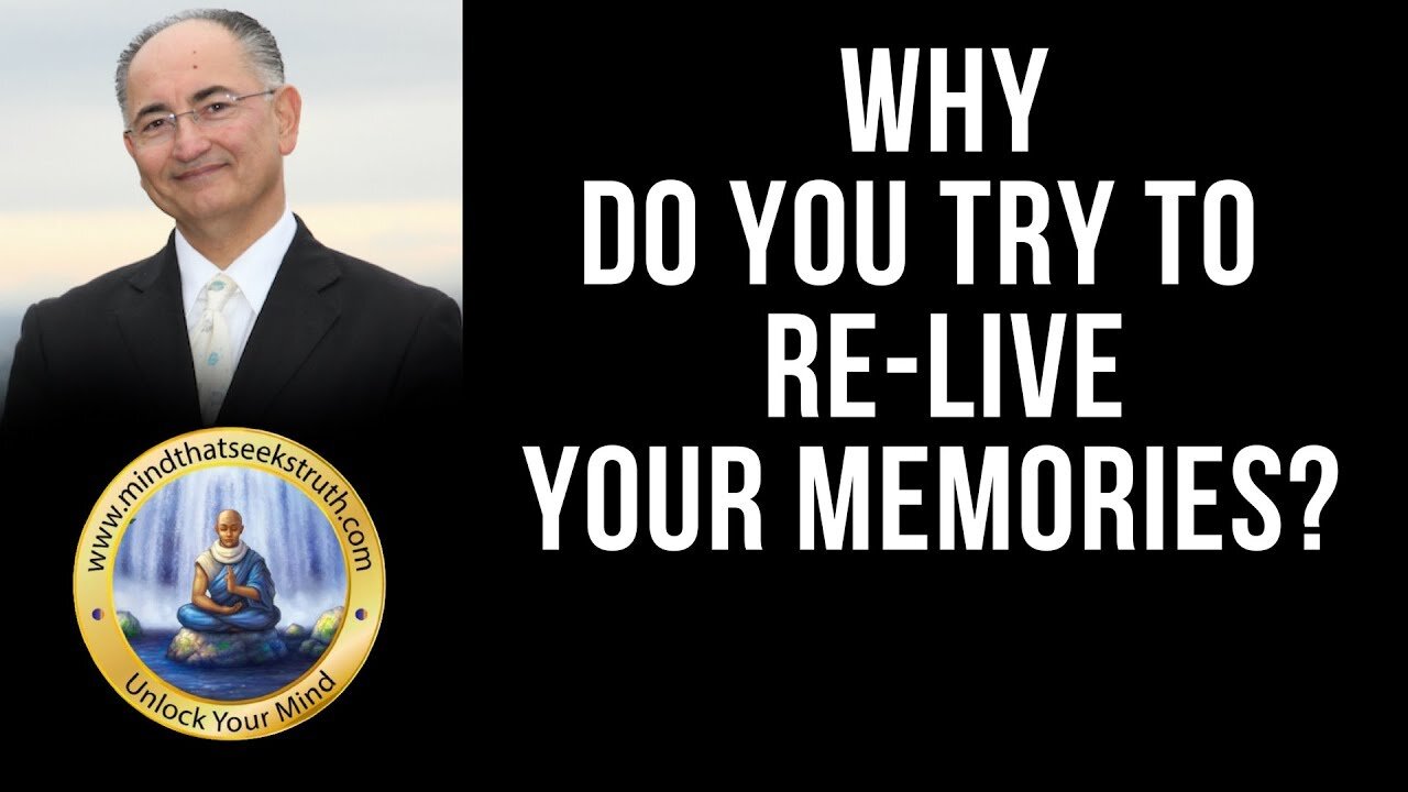 Why Do I Try To Feel And Re-live My Memories? Q & A Live Talk # 149