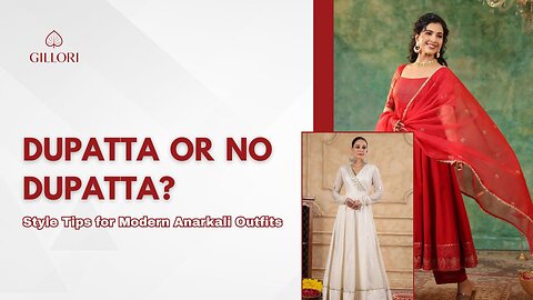 Dupatta or No Dupatta? Style Tips for Modern Anarkali Outfits