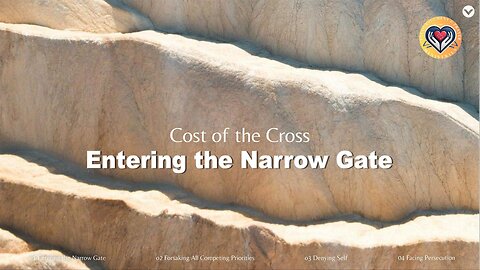 Cost of The Cross: Entering the Narrow Gate