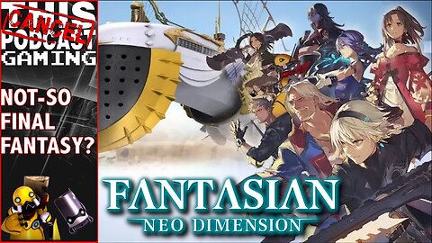 FANTASIAN: NEO DIMENSION - First-Time Playing the "Not So Final Fantasy?" - CTP GAMING