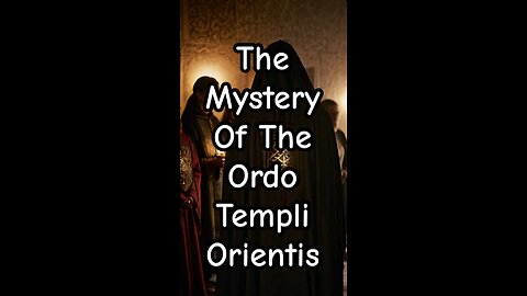 The Mystery of the Ordo Templar Orientis.