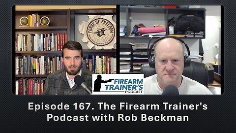 Episode 167. The Firearm Trainer's Podcast with Rob Beckman