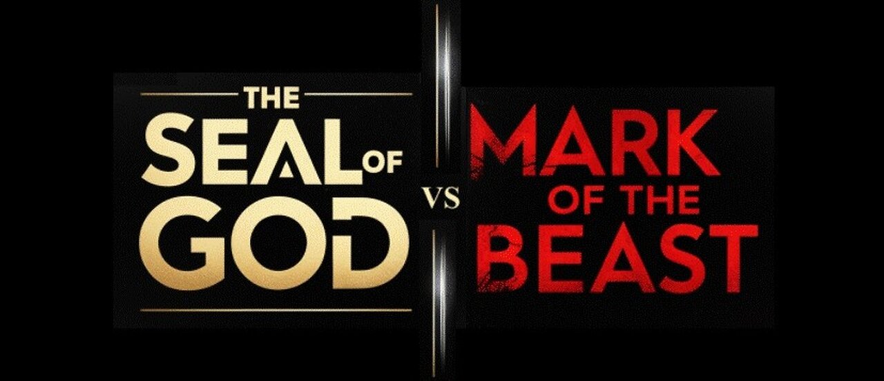 The Seal of God vs The Mark of the Beast