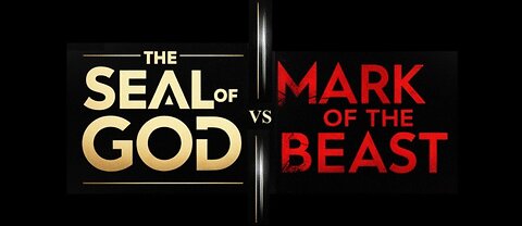 The Seal of God vs The Mark of the Beast