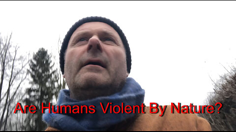 Are Humans Violent By Nature?