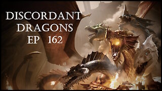 Discordant Dragons 162 - 2025 Begins!