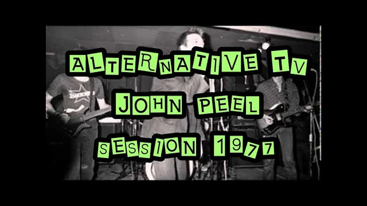 Alternative TV - Peel Session 1977.