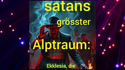 satans grösster Alptraum: Ekklesia