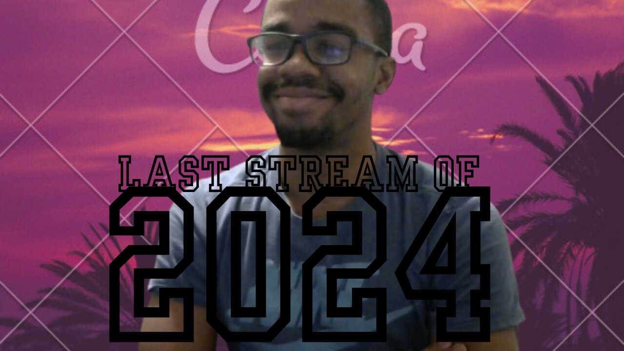 MY LAST STREAM OF 2024 ON RUMBLE