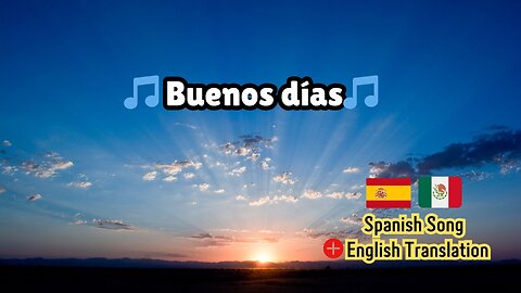 Buenos Dias. Spanish Song