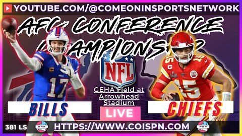 BUFFALO BILLS @ KANSAS CITY CHIEFS | AFC CHAMPIONSHIP || COME ON IN SPORTS NETWORK