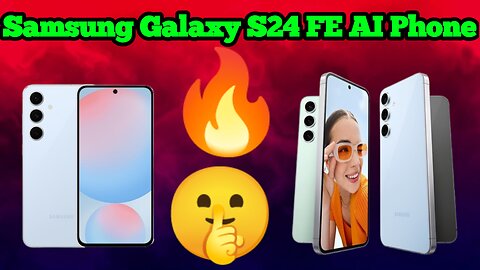Samsung Galaxy S24 FE AI Phone – Full Specs & Features! | Unlocked & Powerful AI Phone
