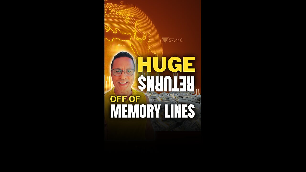 HUGE RETURN$ off of MEMORY LINES