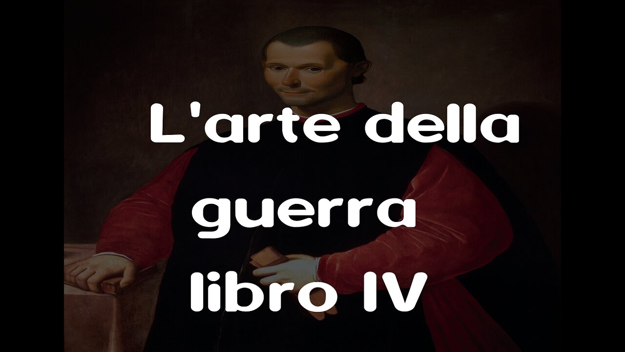 Machiavelli l'arte della guerra IV