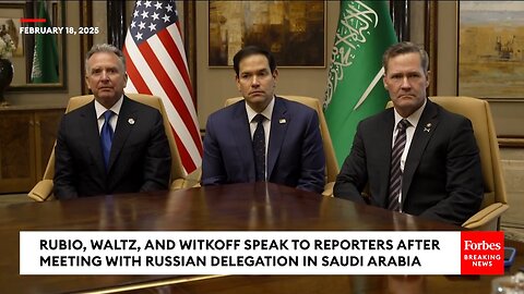 Rubio, Waltz, & Witkoff Speak To Reporters After Talks With Russians In Saudi Arabia